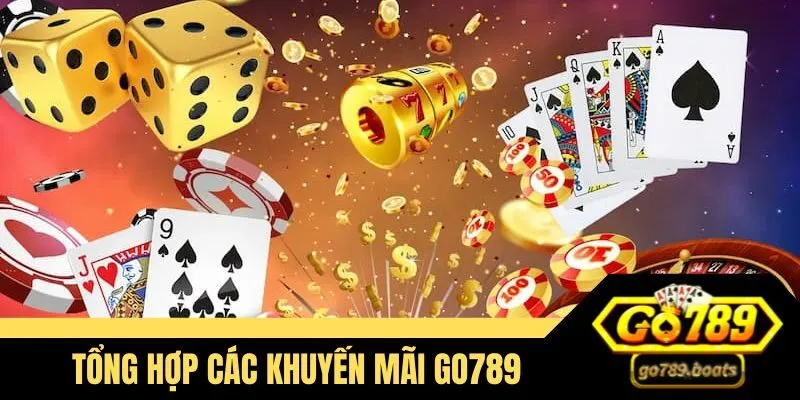 Tổng hợp các chương trình khuyến mãi go789 hot nhất hiện nay
